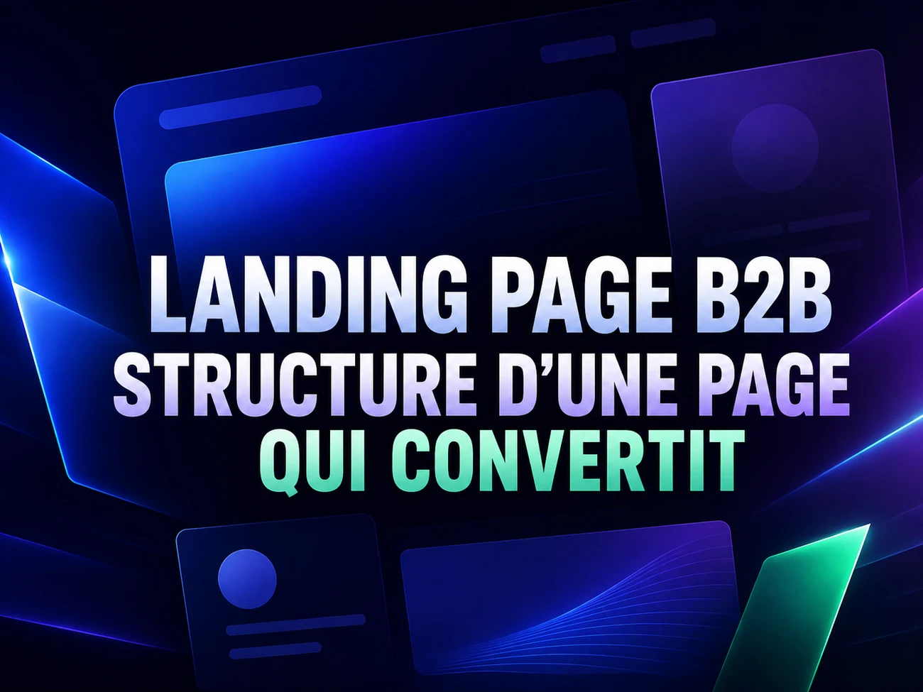 Landing page B2B : structure d'une page qui convertit